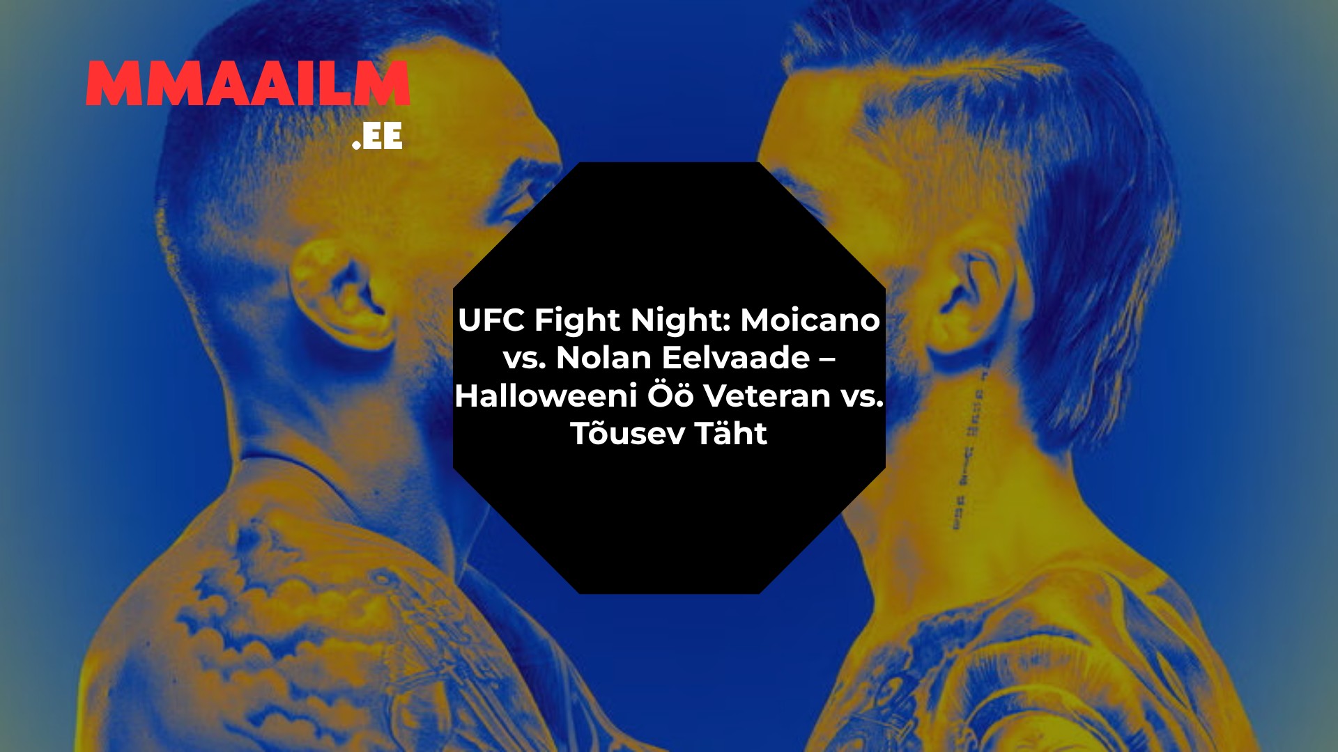 UFC Fight Night: Moicano vs. Nolan Eelvaade – Halloweeni Öö Veteran vs. Tõusev Täht